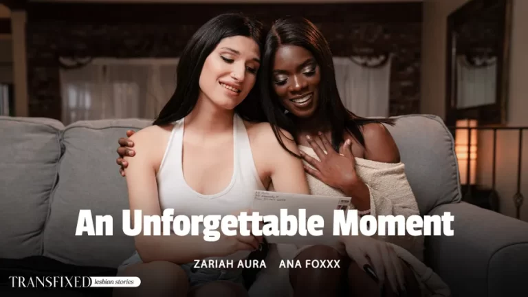 Un momento inolvidable – Ana Foxxx, Zariah Aura