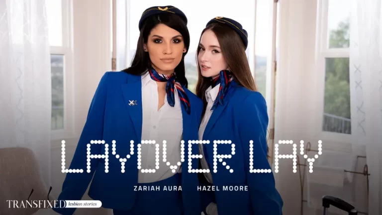 Layover Lay – Hazel Moore, Zariah Aura